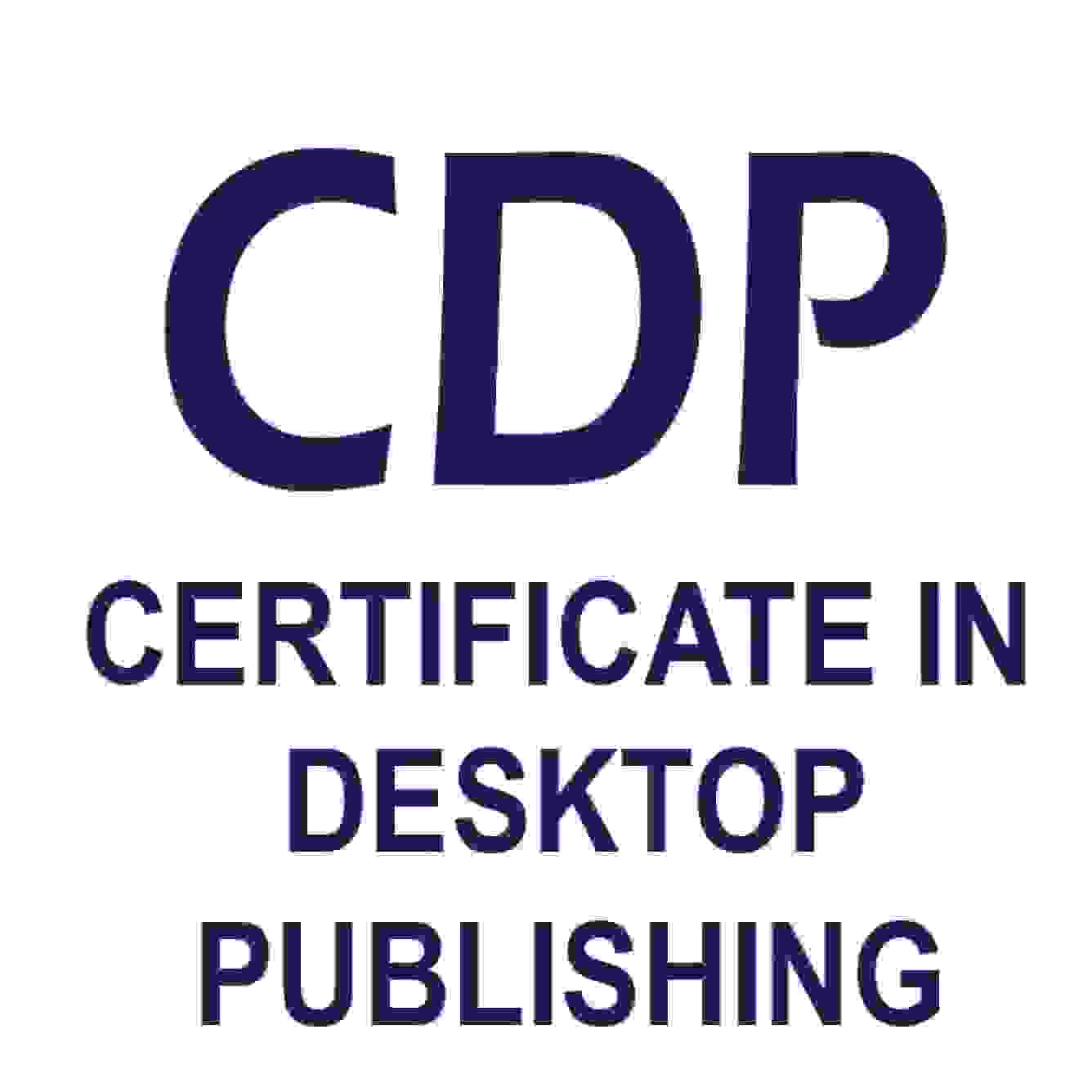 CDP (Certificate In Desktop Publishing)